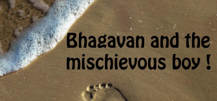 Bhagavan and the Mischievous Boy Bhagavan and the mischievous boy