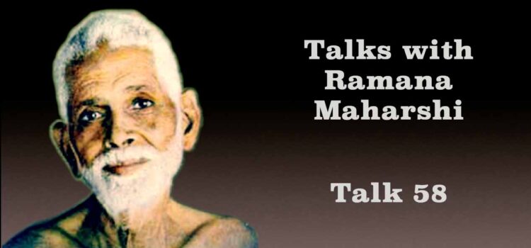 Talk with Ramana Maharshi (58)