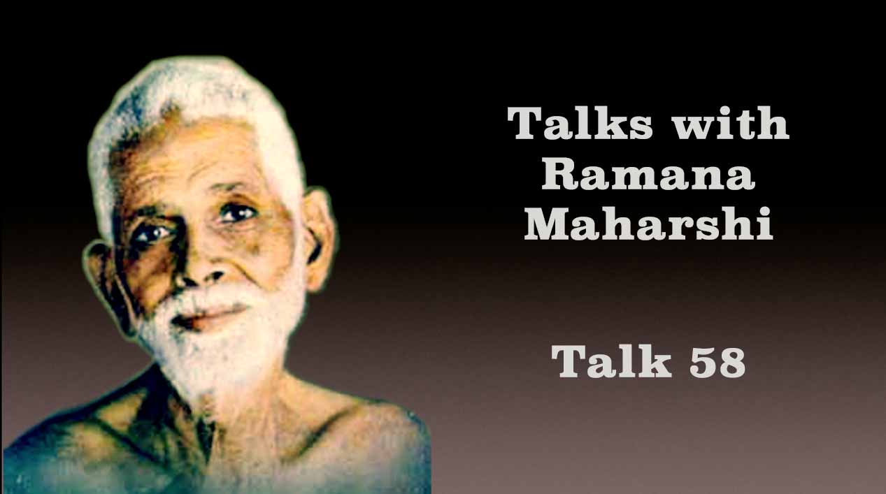 Talk with Ramana Maharshi (58)