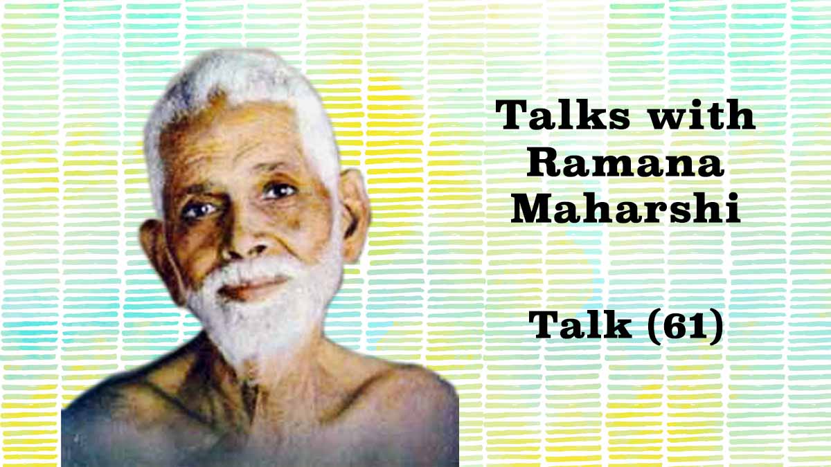 Talks with Ramana Maharshi (61)