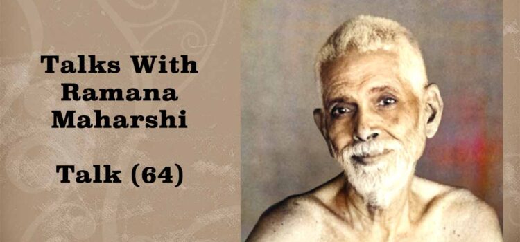 Talks with Ramana Maharsh (64)
