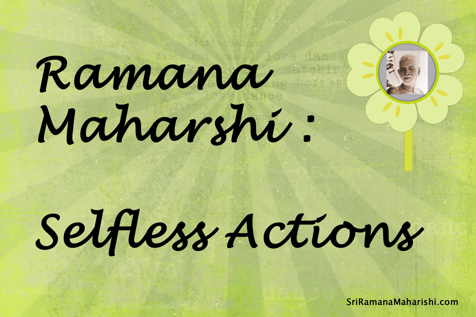 Ramana Maharshi : Selfless Actions